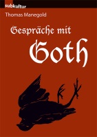 Thomas Manegold "Gespräche mit Goth"